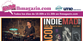 Hoy nos visitan en LH a Todo Ritmo Javi Ruibal y os hablamos del festival Indie Mad Fest