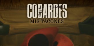 Mis tacones, el nuevo videoclip del nuevo disco de Cobardes