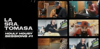 La Sra. Tomasa presenta Houly Housy Sessions, una serie de videos grabados en casa