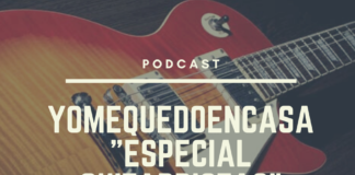 #podcast YoMeQuedoEnCasa Episodio 36 «Especial grandes guitarristas»