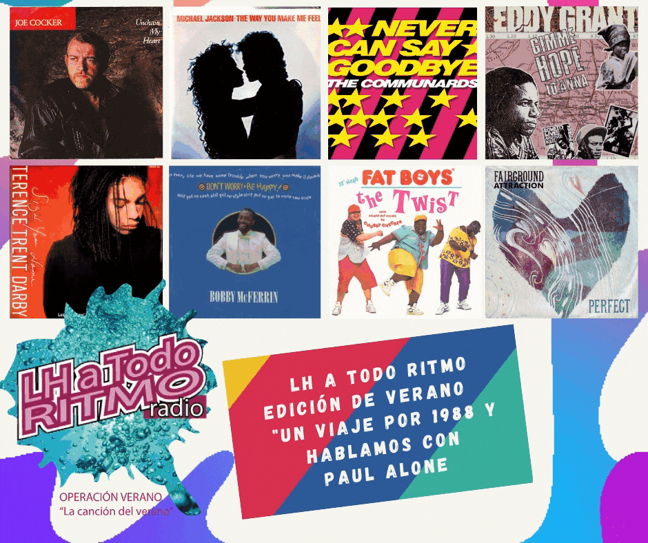 LH a Todo Ritmo edición de verano un viaje por 1988 y hablamos con Paul Alone