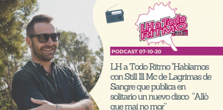 LH a Todo Ritmo “Hablamos con Still Ill Mc de Lagrimas de Sangre que publica un nuevo disco”