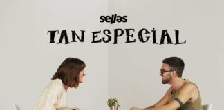 SELLAS LANZA «TAN ESPECIAL» SU NUEVO SINGLE Y VIDEOCLIP