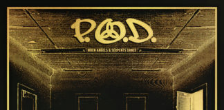 P.O.D. anuncian el lanzamiento de su nuevo álbum «When angels & serpents dance» para el próximo 14 de octubre