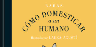«Cómo domesticar a un humano» según un gato. Un libro diferente escrito por BABAS e ilustrado por Laura Agustí. Edita Lumen.
