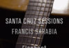Francis Sarabia presenta Santa Cruz Sessions en Youtube con una versión de «Elephant» (Jason Isbell)