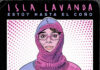 ISLA LAVANDA presenta el remix de ¨Estoy hasta el coño¨