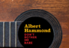 Albert Hammond el celebre artista está de regreso con su nuevo single «Don`t bother me baby»