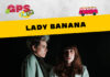 Lady Banana anuncian su gira con ayudas de Girando Por Salas #GPS14