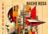 Nacho Rosa regresa por todo lo alto con «Un Poco Menos»
