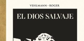 Dos viajes posibles a los dominios de «El dios salvaje» de Fabien Vehlmann y Roger Ibáñez. Norma Editorial.
