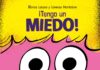 Hallazgos para jóvenes lectores (3): «¡Tengo un miedo!» de Blanca Lacasa y Lorenzo Montatore. Kodomo.