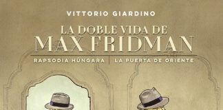 La aventura contada en línea clara: “La doble vida de Max Fridman. Rapsodia húngara / La puerta de Oriente” de Vittorio Giardino. Norma Editorial.