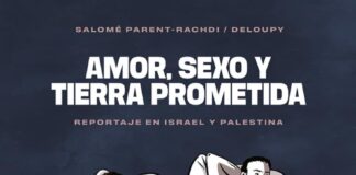 «Amor, sexo y tierra prometida» de Salomé Parent-Rachdi y Deloupy: el conflicto paletino-israelí como nunca lo leíste. Norma Editorial.