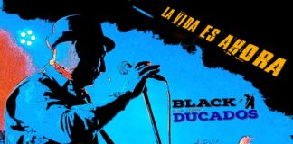 Black Ducados presenta «La vida es ahora» su nuevo disco