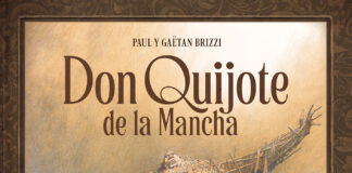 Los hermanos Paul y Gaëtan Brizzi reinterpretan a lo grande «Don Quijote de la Mancha». Norma Editorial.