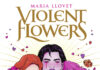 «Violent flowers», una historia de venganza entre vampiros de María Llovet. Norma Editorial.