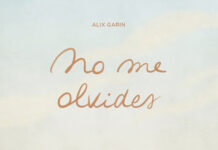 «No me olvides» de Alix Garin: viaje inolvidable a la memoria. Astronave.