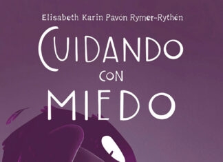 «Cuidando con miedo» de Elisabeth Karin Pavón Rymer-Rythén: un cómic para concienciar. Edita Astronave.