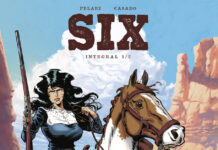 «Six» de Philippe Pelaez y Javier Casado. Un wéstern con inesperados protagonistas. Norma Editorial.