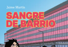 «Sangre de barrio» de Jaime Martin sigue derramando realidad urbana 37 años después. Norma Editorial.