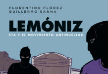 Basada en sobrecogedores hechos reales: «Lemóniz» de Florentino Flórez y Guillermo Sanna. Norma Editorial.