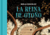 «La Reina de Otoño» de Borja González: el cuento perfecto del que nunca querrás salir. Reservoir Books.