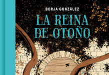 «La Reina de Otoño» de Borja González: el cuento perfecto del que nunca querrás salir. Reservoir Books.