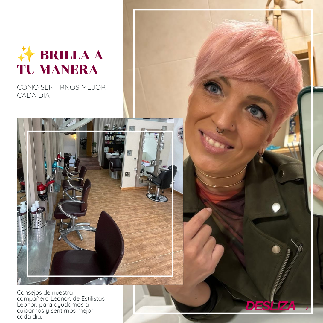 Brilla a tu manera, la sección de cuidado personal con Leonor de Estilistas Leonor