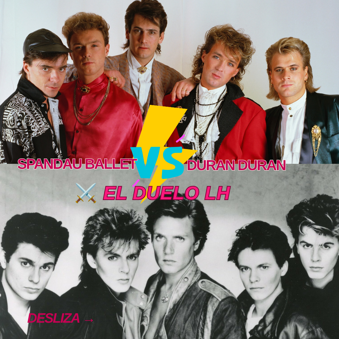 El Duelo LH enfrenta a Duran Duran y Spandau Ballet