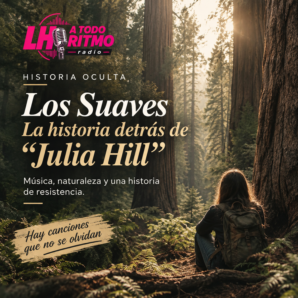 Los Suaves y la historia de Julia Hill, protagonista de Historia oculta