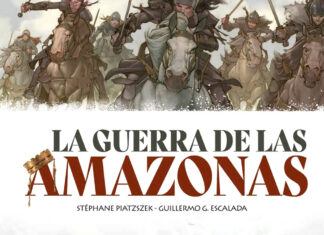 «La guerra de las amazonas» de Stéphane Piatzszek y Guillermo González Escalada. Cartem Cómics.